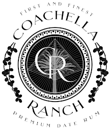 FIRST AND FINEST COACHELLA CR RANCH PREMIUM DATE RUM logo