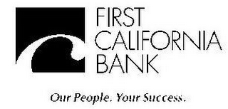 FIRST CALIFORNIA BANK OUR PEOPLE. YOUR SUCCESS. logo