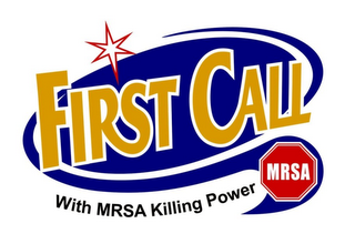 FIRST CALL WITH MRSA KILLING POWER MRSA logo