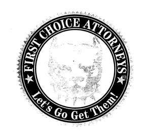 FIRST CHOICE ATTORNEYS LET'S GO GET THEM! logo