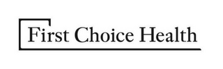 FIRST CHOICE HEALTH logo