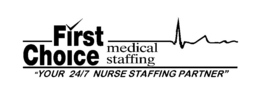 FIRST CHOICE MEDICAL STAFFING "YOUR 24/7 NURSE STAFFING PARTNER" logo