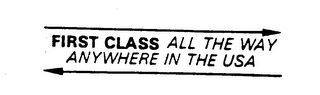 FIRST CLASS ALL THE WAY ANYWHERE IN THE USA logo