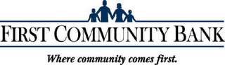 FIRST COMMUNITY BANK WHERE COMMUNITY COMES FIRST