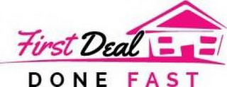 FIRST DEAL DONE FAST logo