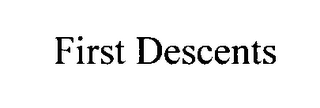 FIRST DESCENTS
