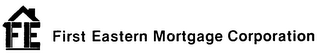 FIRST EASTERN MORTGAGE CORPORATION
