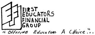 FIRST EDUCATORS FINANCIAL GROUP "OFFERING EDUCATORS A CHOICE..." EF logo