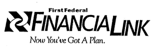 FIRST FEDERAL FINANCIALINK NOW YOU'VE GOT A PLAN. logo