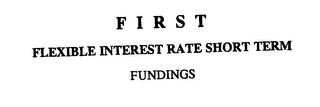 FIRST FLEXIBLE INTEREST RATE SHORT TERM FUNDINGS logo