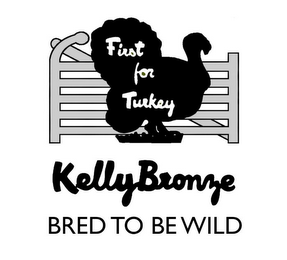 FIRST FOR TURKEY, KELLYBRONZE, BRED TO BE WILD logo