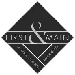 FIRST & MAIN EAT. DRINK. SHOP. PLAY. BLACKSBURG. logo