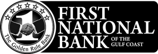 FIRST NATIONAL BANK OF THE GULF COAST THE GOLDEN RULE BANK 1 logo