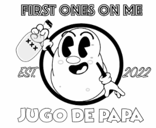 FIRST ONES ON ME XXX EST. 2022 JUGO DE PAPA logo