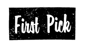 FIRST PICK