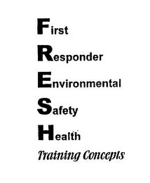 FIRST RESPONDER ENVIRONMENTAL SAFETY HEALTH TRAINING CONCEPTS