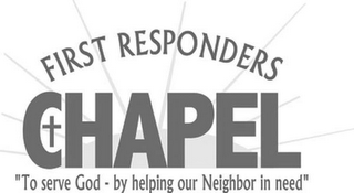 FIRST RESPONDERS CHAPEL "TO SERVE GOD - BY HELPING OUR NEIGHBOR IN NEED" logo