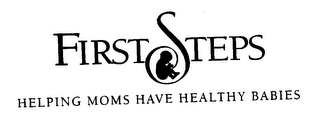 FIRST STEPS HELPING MOMS HAVE HEALTHY BABIES logo