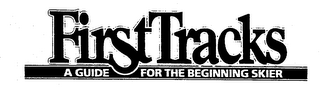 FIRST TRACKS A GUIDE FOR THE BEGINNING SKIER logo