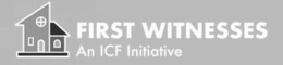 FIRST WITNESSES AN ICF INITIATIVE logo