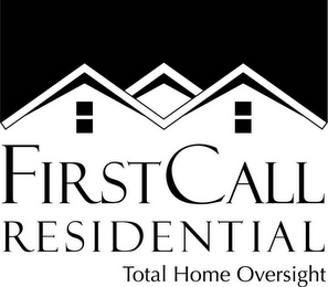 FIRSTCALL RESIDENTIAL TOTAL HOME OVERSIGHT logo