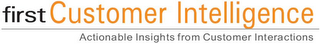 FIRSTCUSTOMER INTELLIGENCE ACTIONABLE INTELLIGENCE ACTIONABLE INSIGHTS FROM CUSTOMER INTERACTIONS logo
