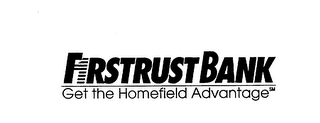 FIRSTRUST BANK GET THE HOMEFIELD ADVANTAGE logo