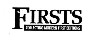 FIRSTS COLLECTING MODERN FIRST EDITIONS