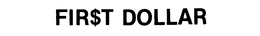 FIR$T DOLLAR logo