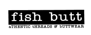 FISH BUTT ATHENTIC THREADS & BUTTWEAR logo
