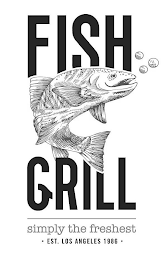 FISH GRILL SIMPLY THE FRESHEST · EST. LOS ANGELES 1986 · logo