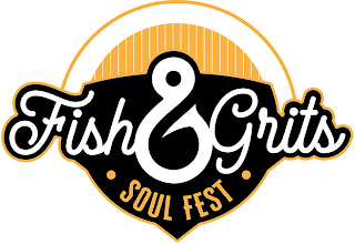 FISH & GRITS · SOUL FEST · logo