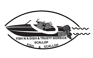 FISH N A DISH & TRUSTY SIDEKICK SCALLOP FISH & SCALLOP logo