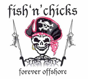 FISH 'N' CHICKS FOREVER OFFSHORE logo