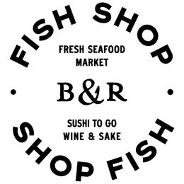 FISH SHOP FRESH SEAFOOD MARKET B&R SUSHI TO GO WINE & SAKE SHOP FISH logo