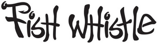 FISH WHISTLE logo