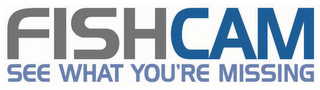 FISHCAM SEE WHAT YOU'RE MISSING logo