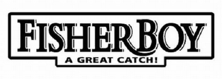 FISHER BOY A GREAT CATCH! logo
