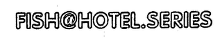 FISH@HOTEL.SERIES logo