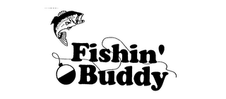 FISHIN' BUDDY