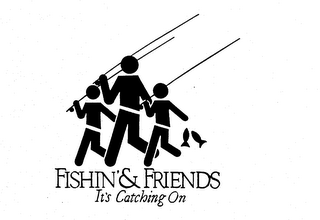 FISHIN'& FRIENDS IT'S CATCHING ON logo