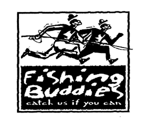 FISHING BUDDIES CATCH US IF YOU CAN logo