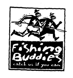 FISHING BUDDIES CATCH US IF YOU CAN logo
