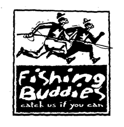 FISHING BUDDIES CATCH US IF YOU CAN logo