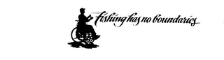 FISHING HAS NO BOUNDARIES