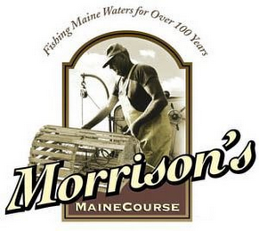 FISHING MAINE WATERS FOR OVER 100 YEARS. MORRISON'S MAINECOURSE logo