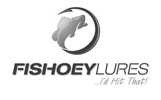 FISHOEY LURES ...I'D HIT THAT! logo