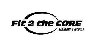 FIT 2 THE CORE TRAINING SYSTEMS logo
