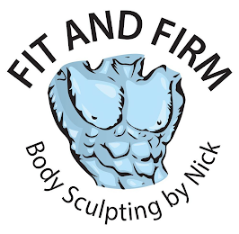 FIT AND FIRM BODY SCULPTING BY NICK logo