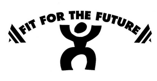 FIT FOR THE FUTURE
